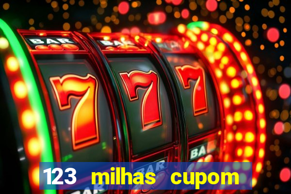 123 milhas cupom de desconto